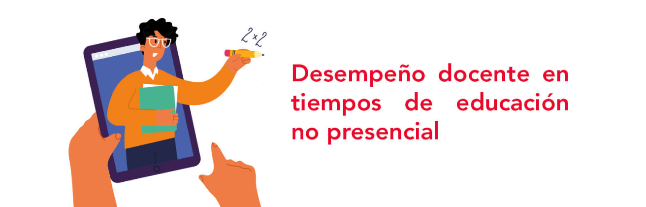 Desempeño docente en tiempos de educación no presencial